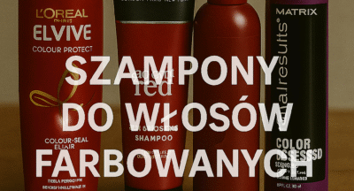 Jak szampony do włosów farbowanych chronią kolor i strukturę włosa?