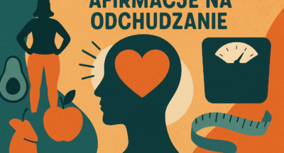 Afirmacja na odchudzanie – jak świadome słowa mogą wspierać ciało, przemianę i zdrową relację z jedzeniem